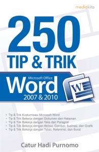 Buku 250 Tip & Trik Microsoft Office Word 2007 & 2010